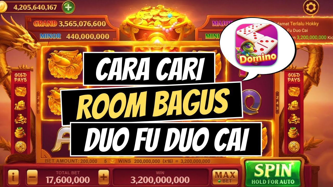 Jackpot Room Bagus Duo Fu Duo Cai: Panduan Menemukan Room Terbaik